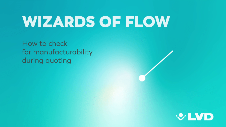 LVD's Wizards of Flow - How to check for manufacturability of a bending part during quoting